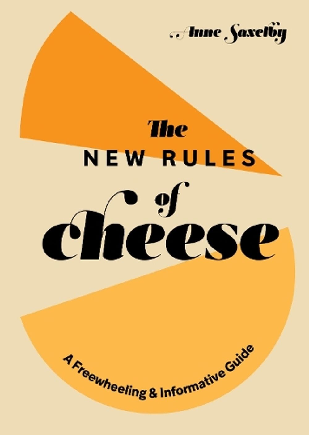 New Rules of Cheese by Anne Saxelby - ISBN: 9781984857897