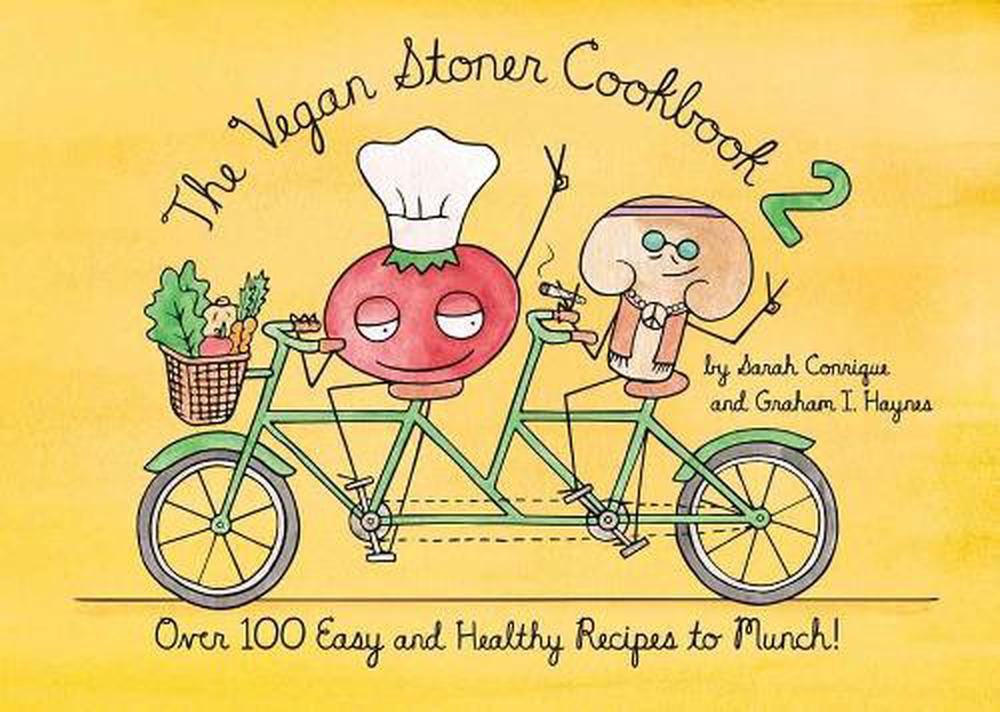 The Vegan Stoner Cookbook 2 by Sarah Conrique - ISBN: 9781984858450