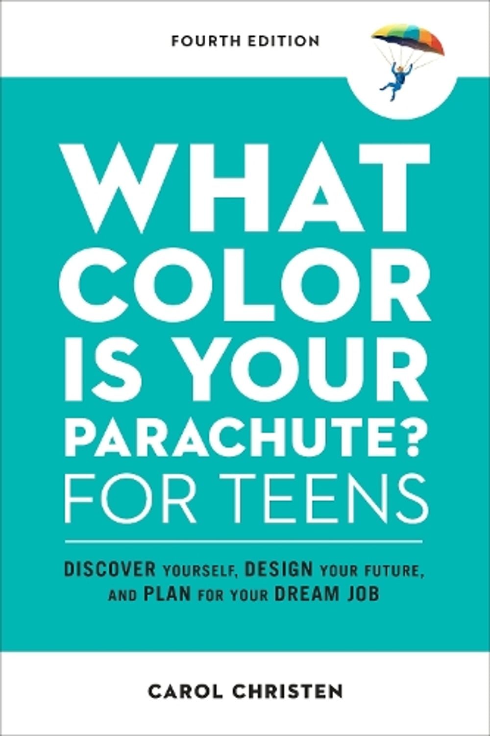 What Color Is Your Parachute? for Teens by Carol Christen - ISBN: 9781984858627