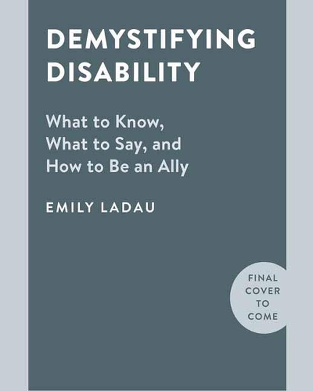Demystifying Disability by Emily Ladau - ISBN: 9781984858979