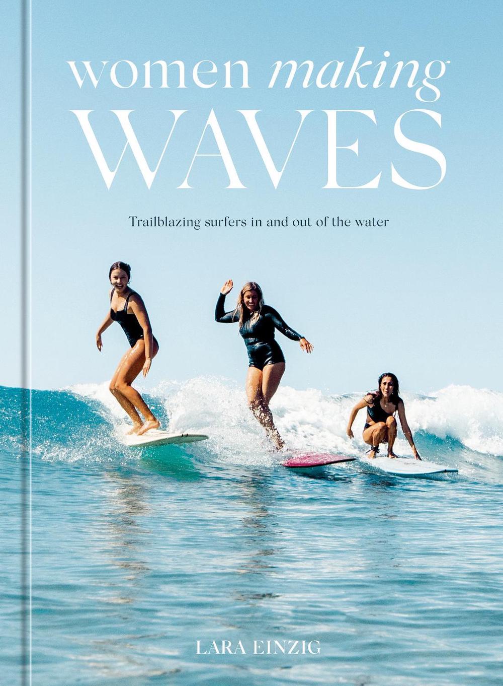 Women Making Waves by Lara Einzig - ISBN: 9781984859792