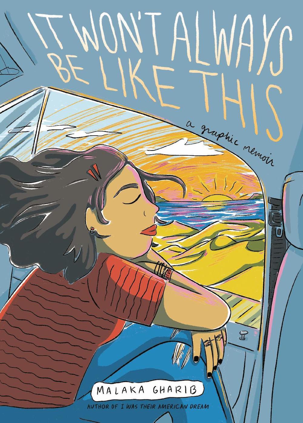 It Won't Always Be Like This by Malaka Gharib - ISBN: 9781984860293