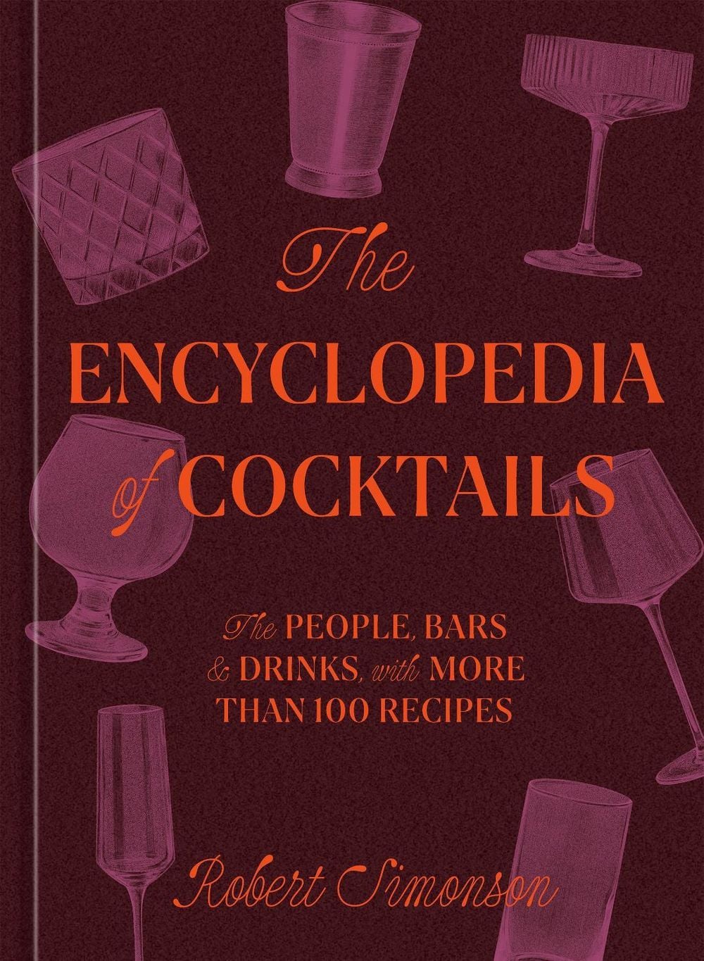 The Encyclopedia of Cocktails by Robert Simonson - ISBN: 9781984860668