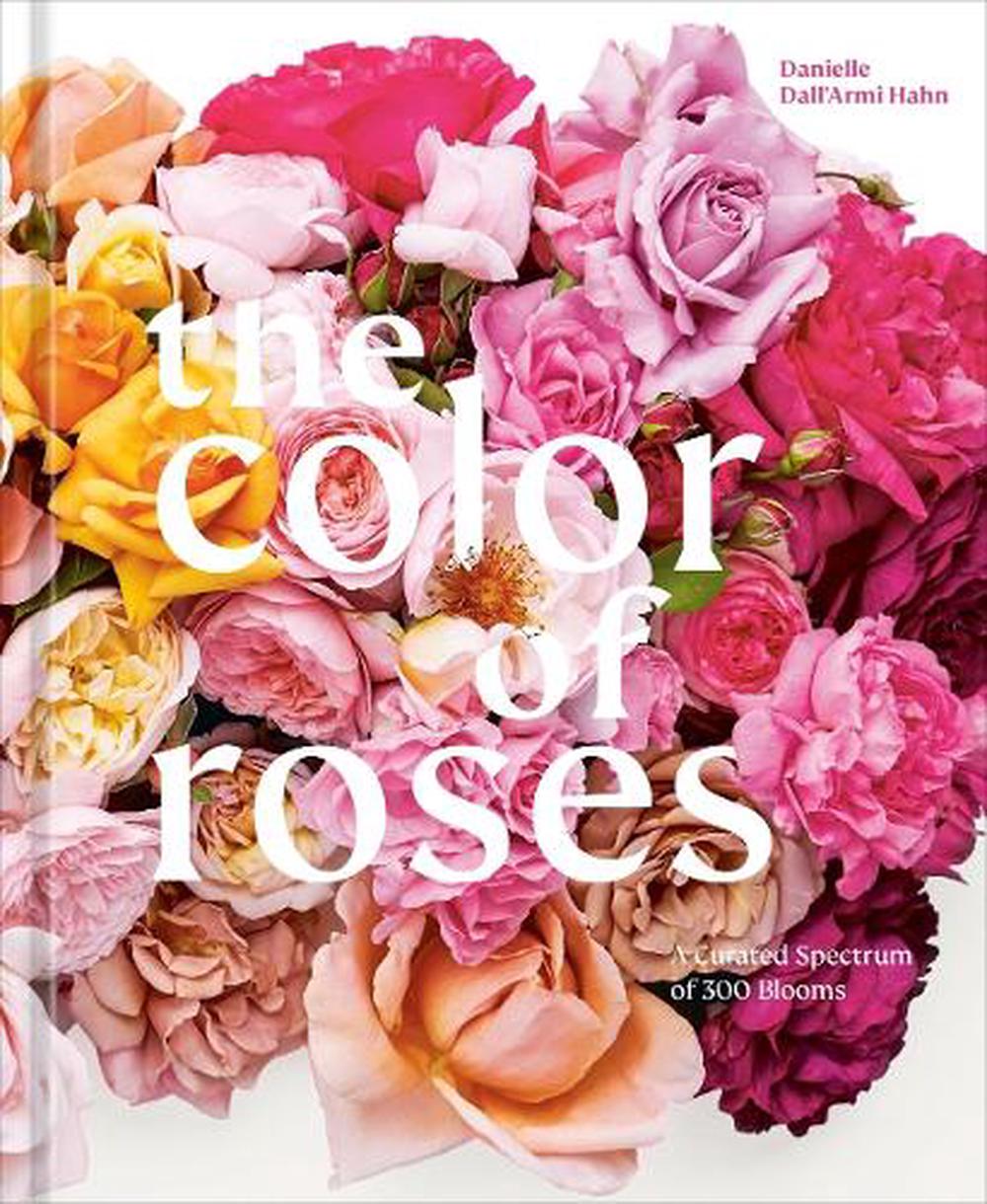 The Color of Roses by Danielle Dall'Armi Hahn - ISBN: 9781984861160