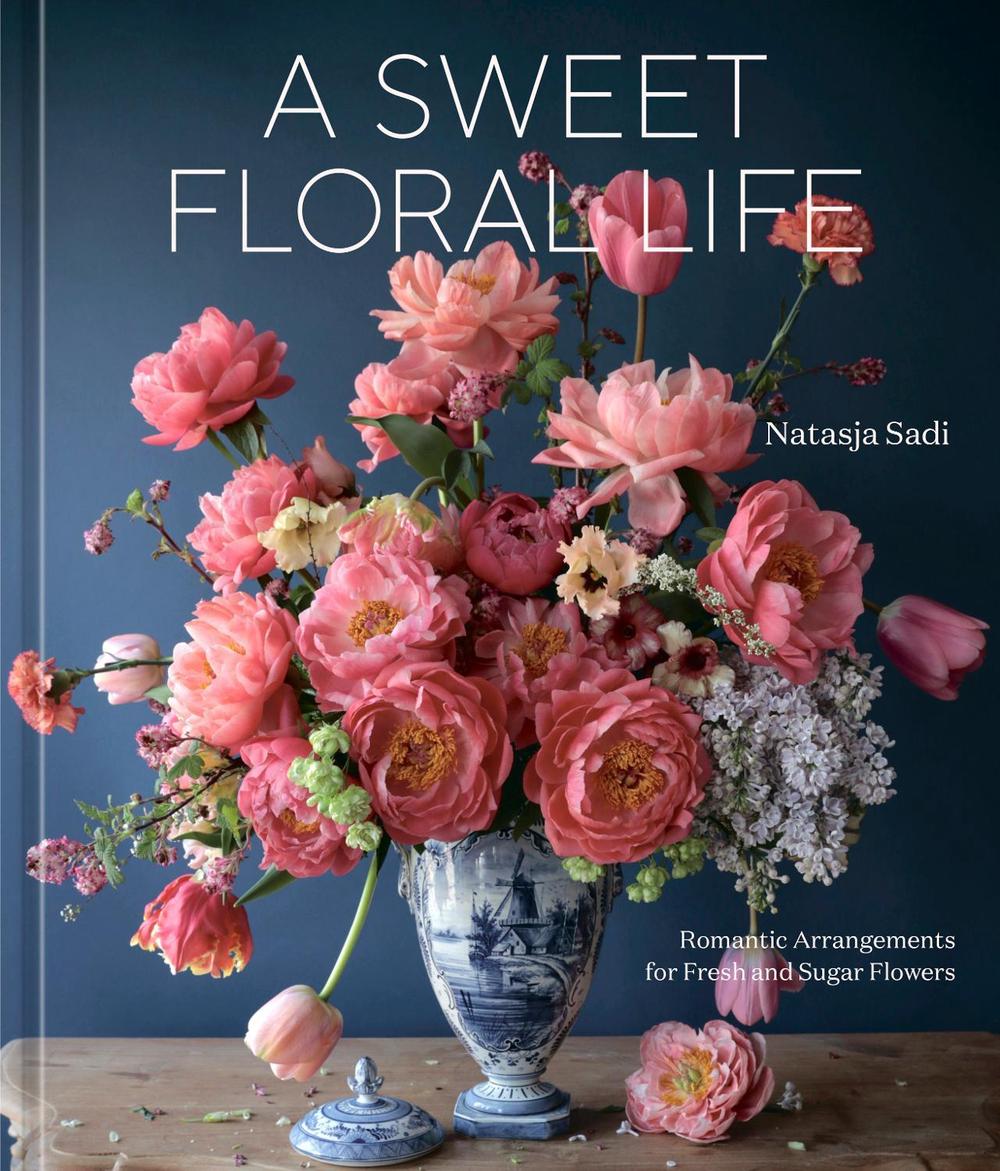 A Sweet Floral Life by Natasja Sadi - ISBN: 9781984861641