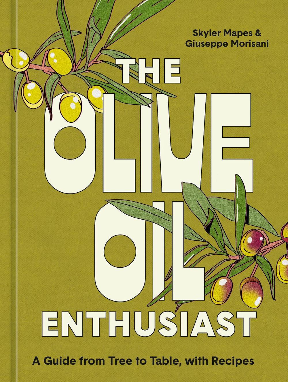The Olive Oil Enthusiast, 9781984861771