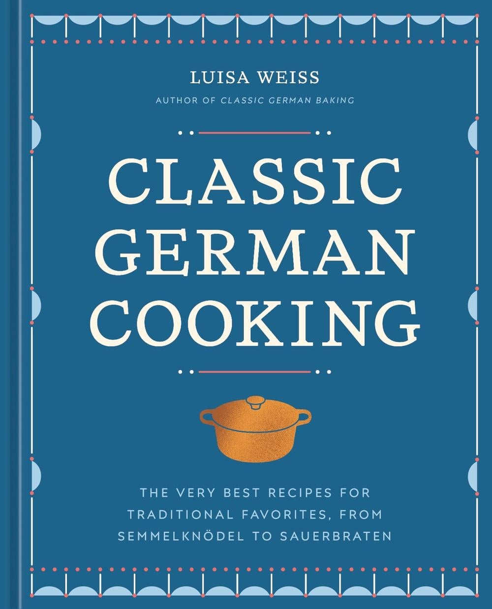 Classic German Cooking by Luisa Weiss - ISBN: 9781984861887