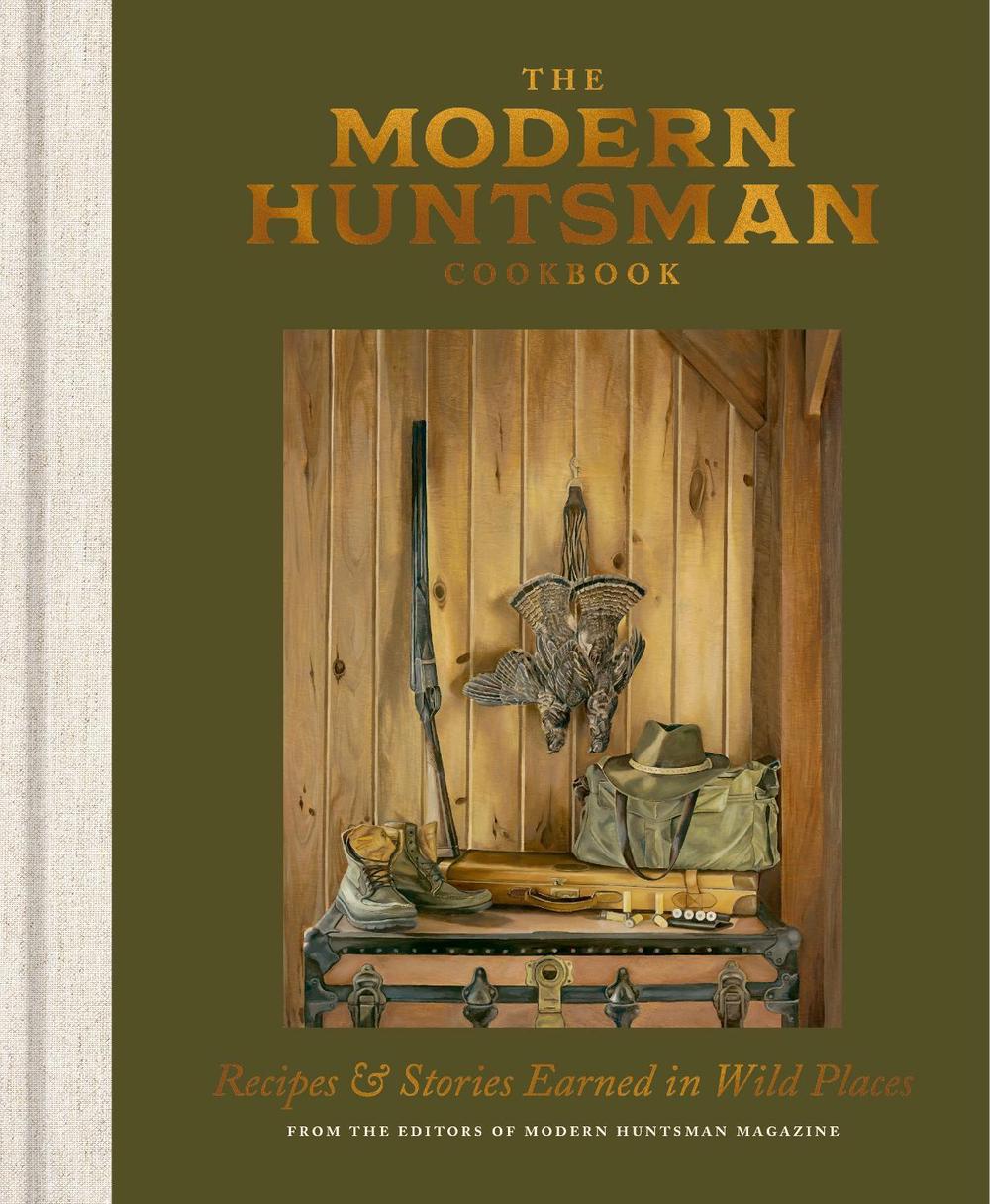 The Modern Huntsman Cookbook, 9781984863454