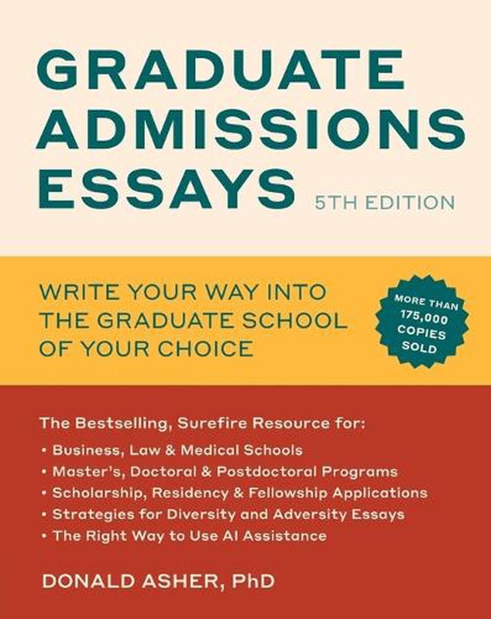 Graduate Admissions Essays, Fifth Edition by Donald Asher - ISBN: 9781984863546
