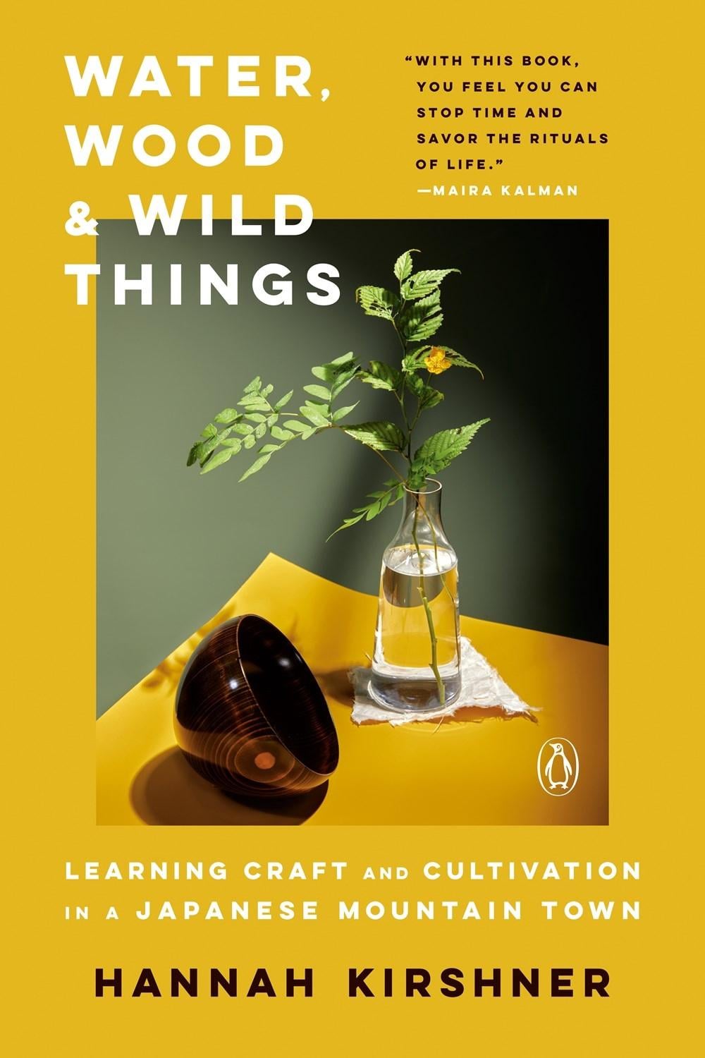 Water, Wood and Wild Things by Hannah Kirshner - ISBN: 9781984877543