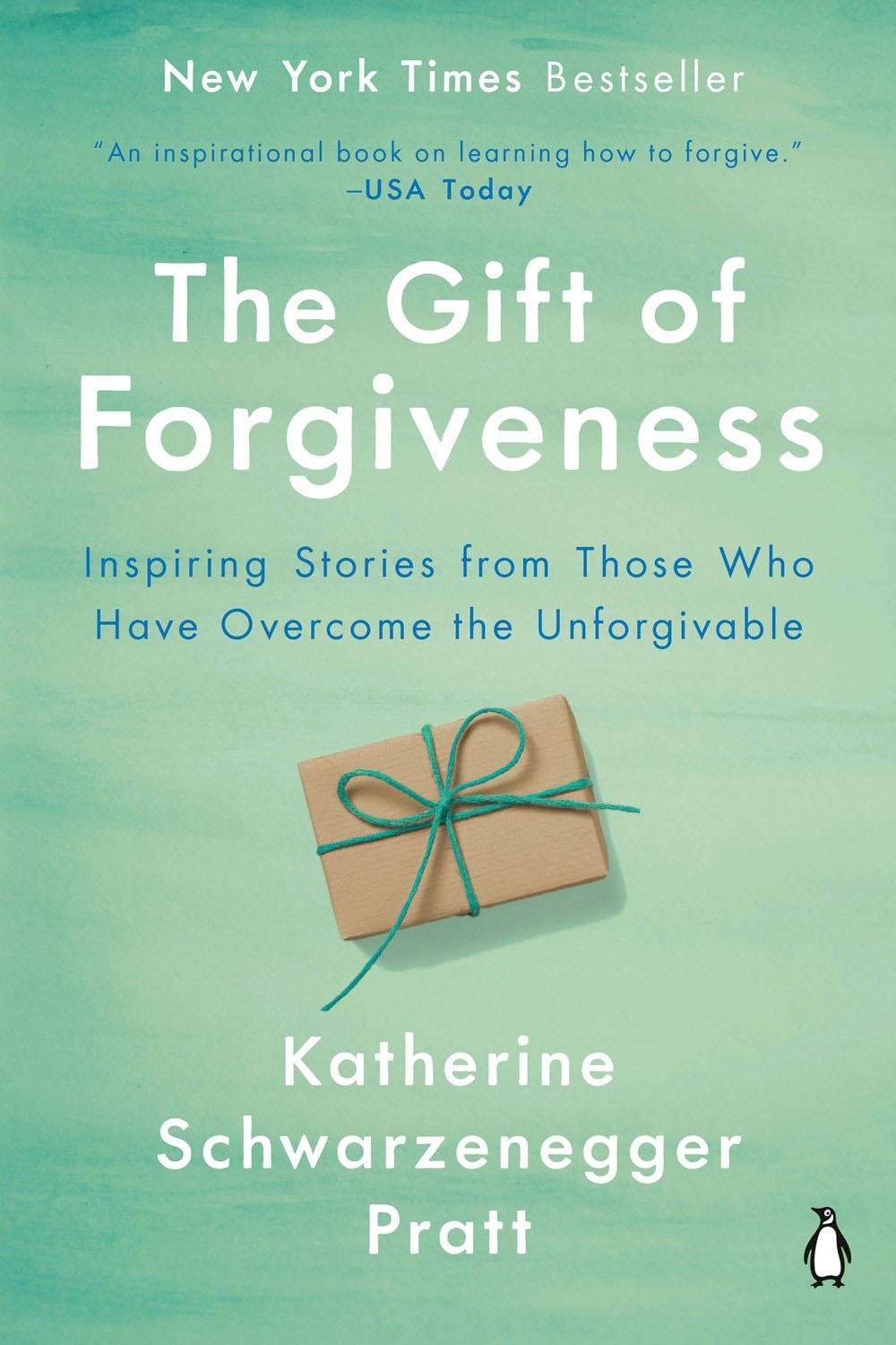 The Gift of Forgiveness by Katherine Schwarzenegger Pratt - ISBN: 9781984878274