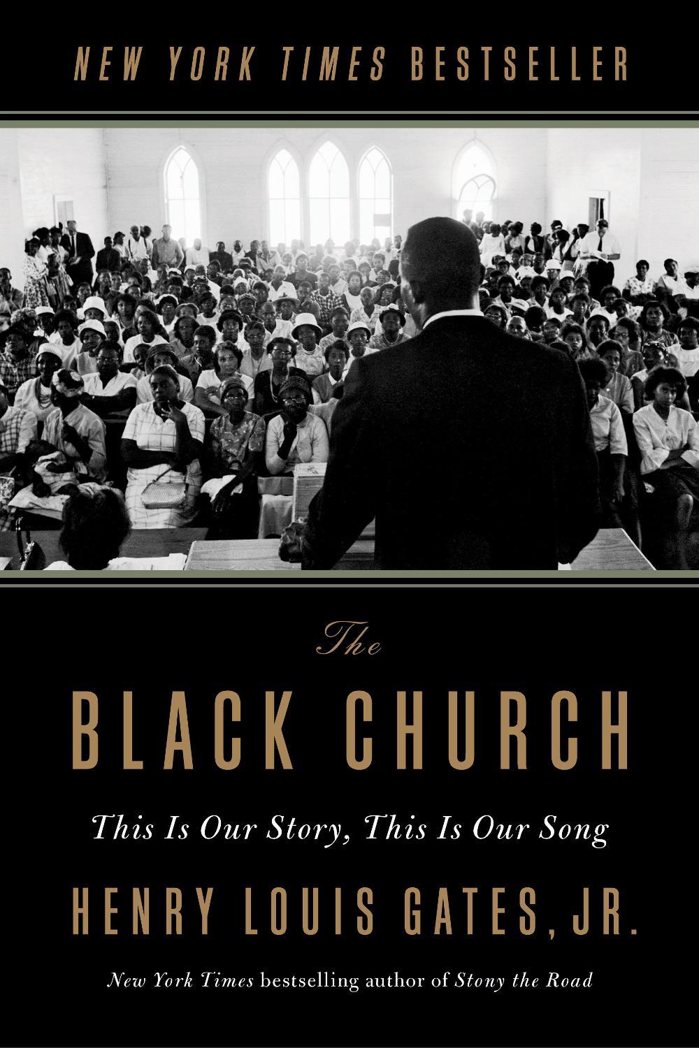 The Black Church This Is Our Story, This Is Our Song by Henry Louis Jr