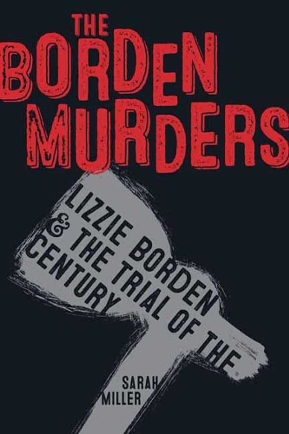 The Borden Murders by Sarah Miller - ISBN: 9781984892447
