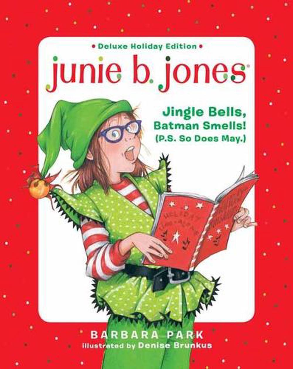 Junie B. Jones Deluxe Holiday Edition: Jingle Bells, Batman Smells! (P.S. So Does May.) by Barbara Park - ISBN: 9781984892690