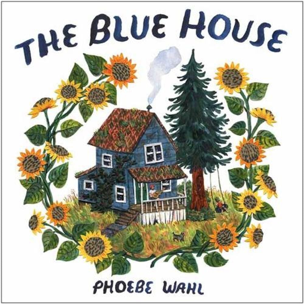 Blue House by Phoebe Wahl - ISBN: 9781984893369