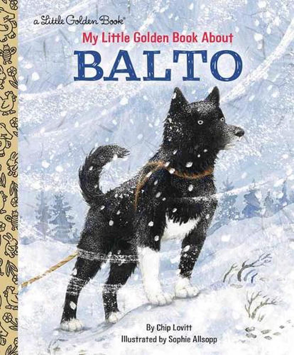 My Little Golden Book About Balto by Charles Lovitt - ISBN: 9781984893529