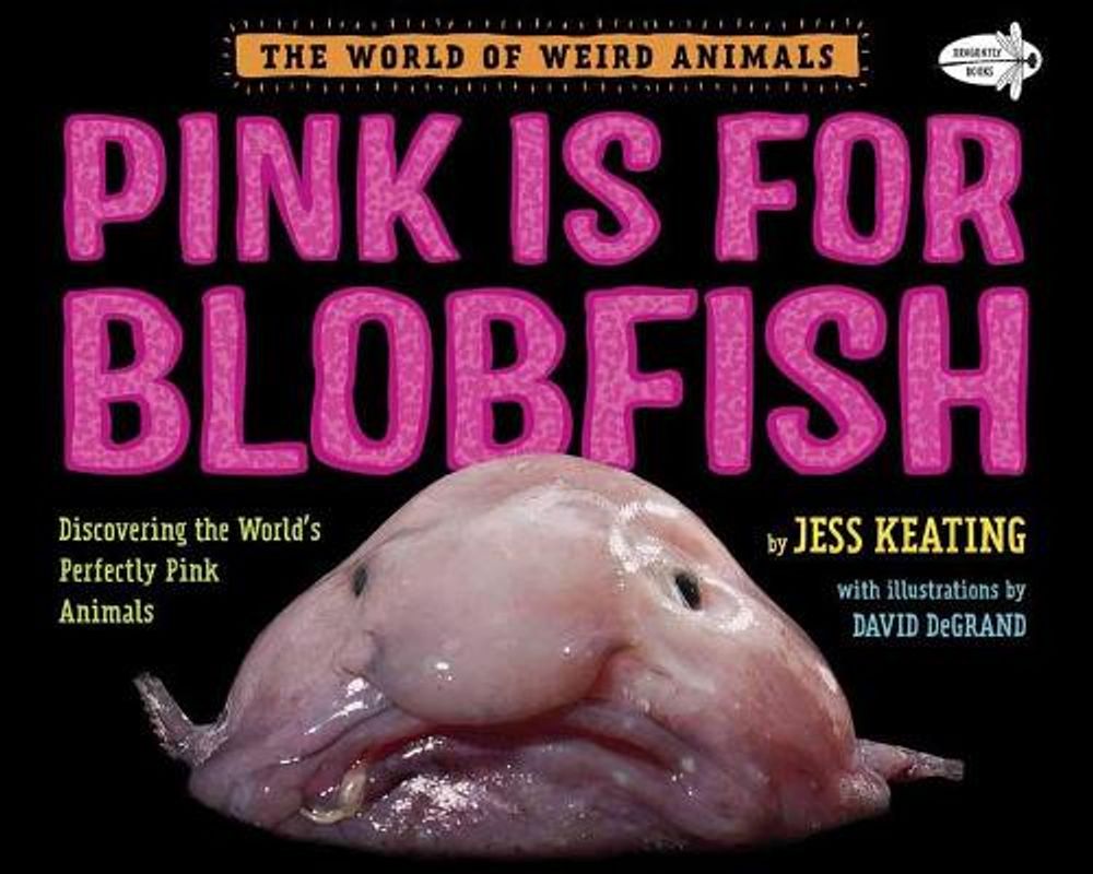 Pink Is For Blobfish by Jess Keating - ISBN: 9781984893963