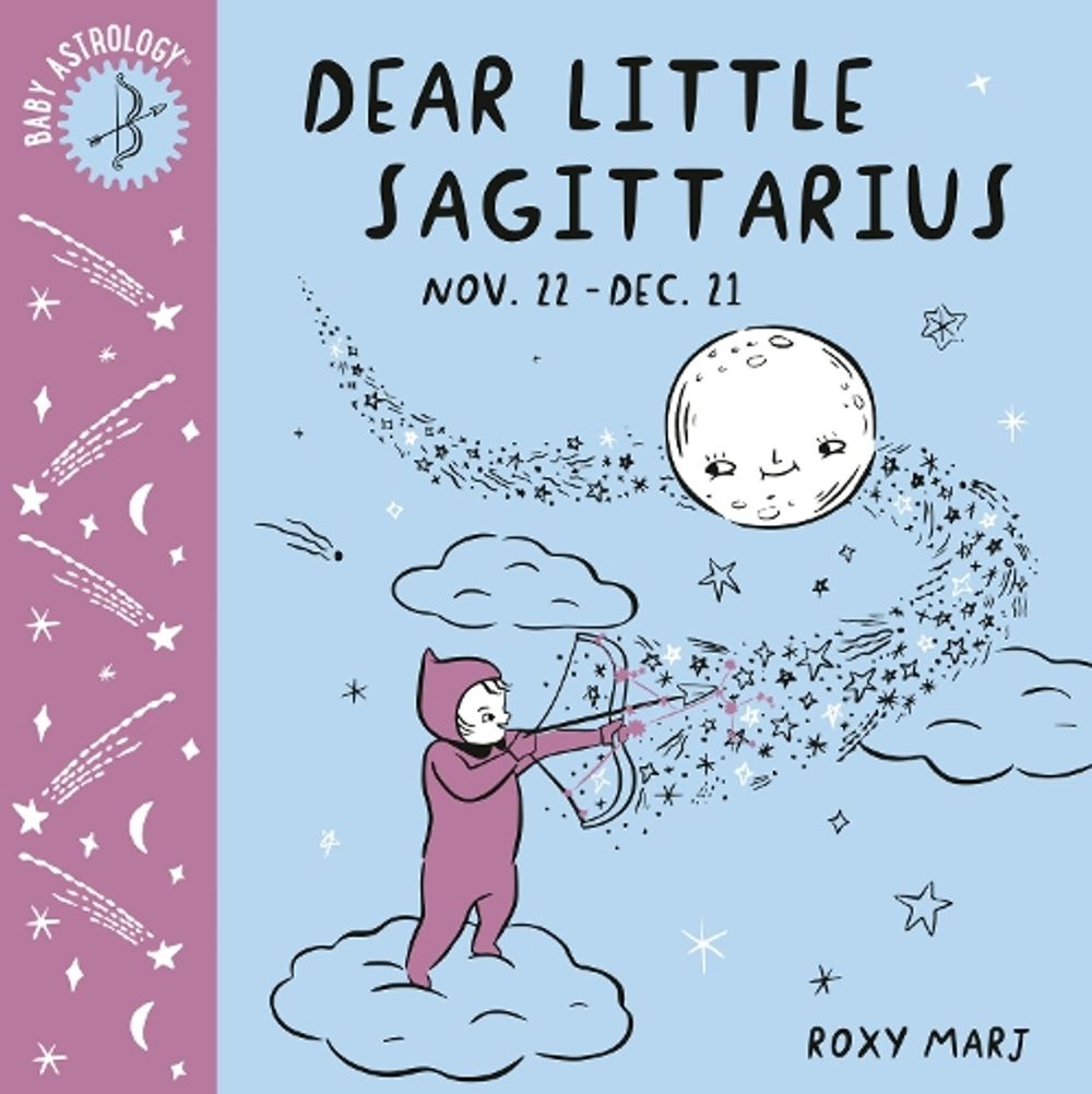 Baby Astrology: Dear Little Sagittarius by Roxy Marj - ISBN: 9781984895479