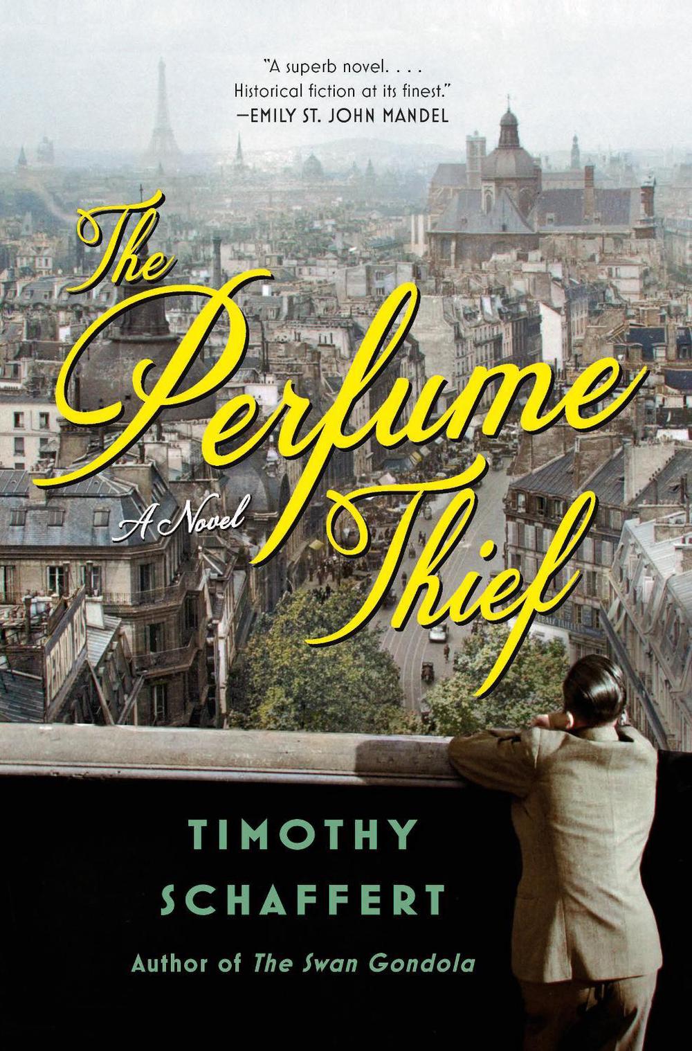 The Perfume Thief by Timothy Schaffert - ISBN: 9781984899231