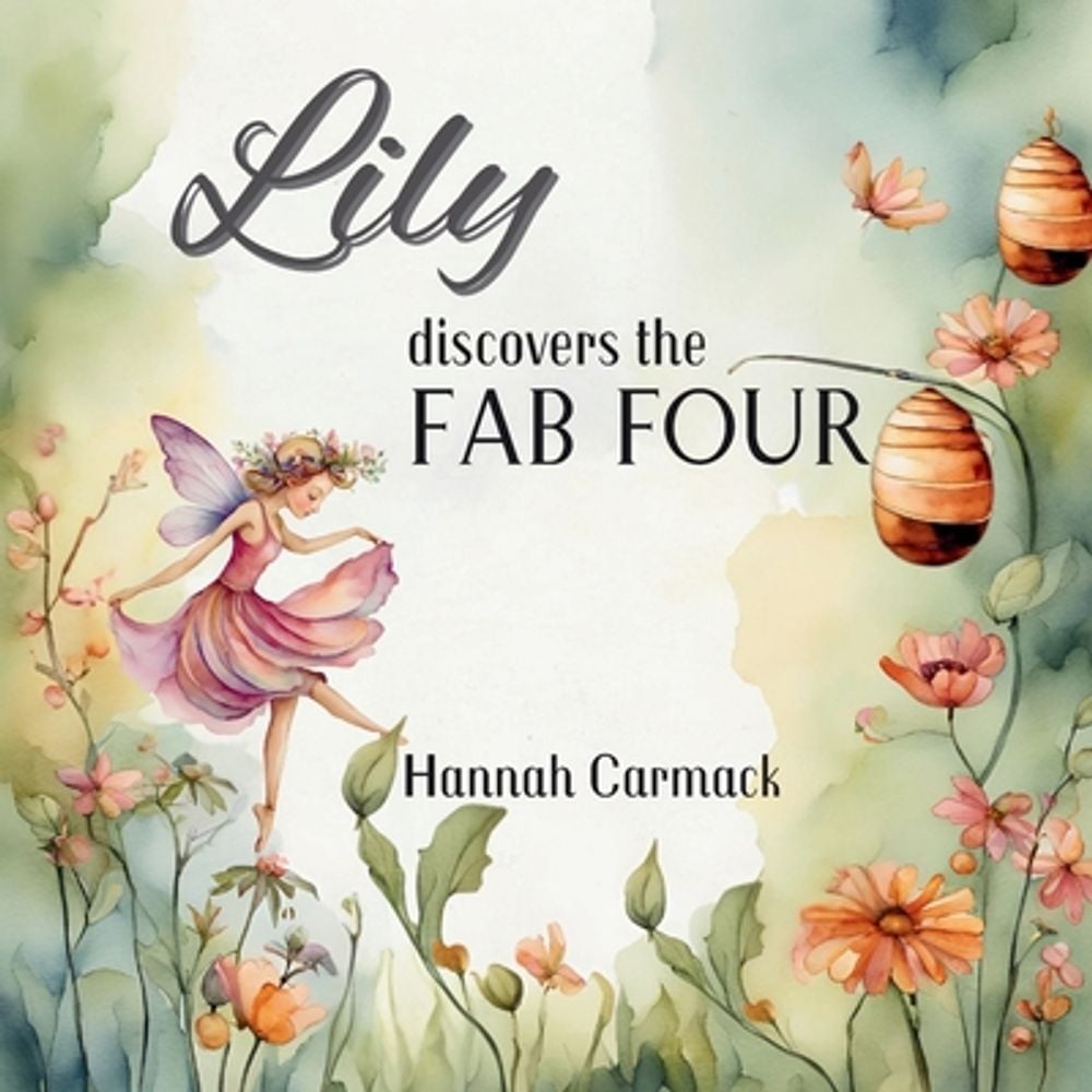 Lily Discovers the Fab Four by Hannah Carmack - ISBN: 9781988243986