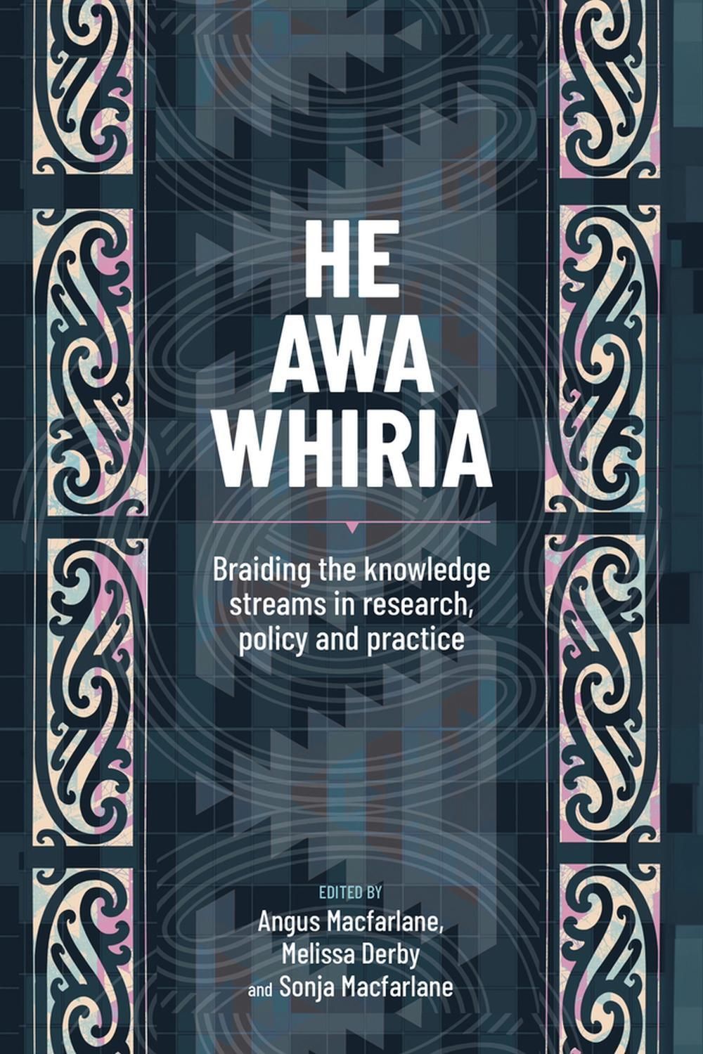 He Awa Whiria by Angus Macfarlane - ISBN: 9781988503394