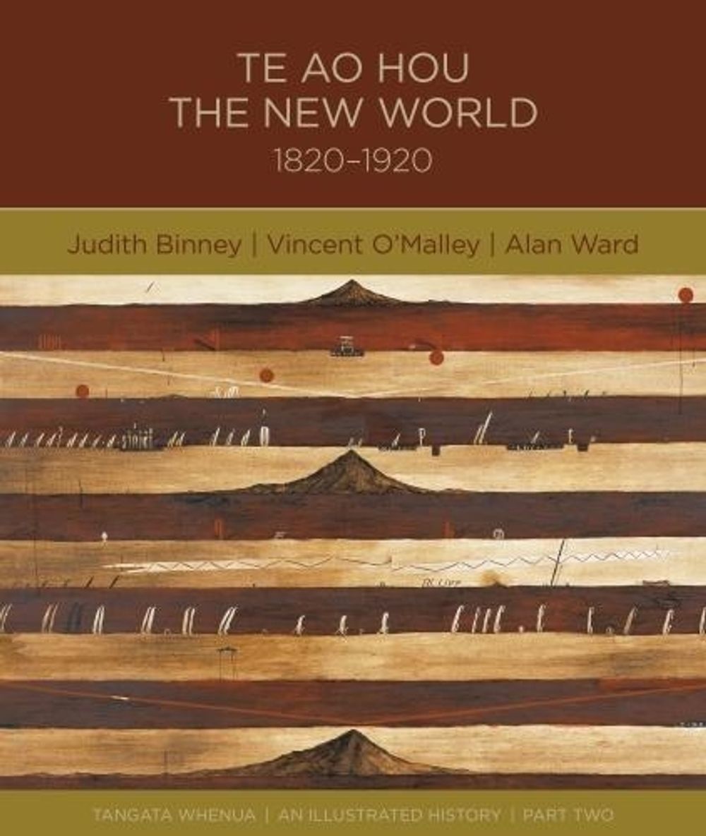 Te Ao Hou New World 1820-1920 by Judith Binney - ISBN: 9781988533407