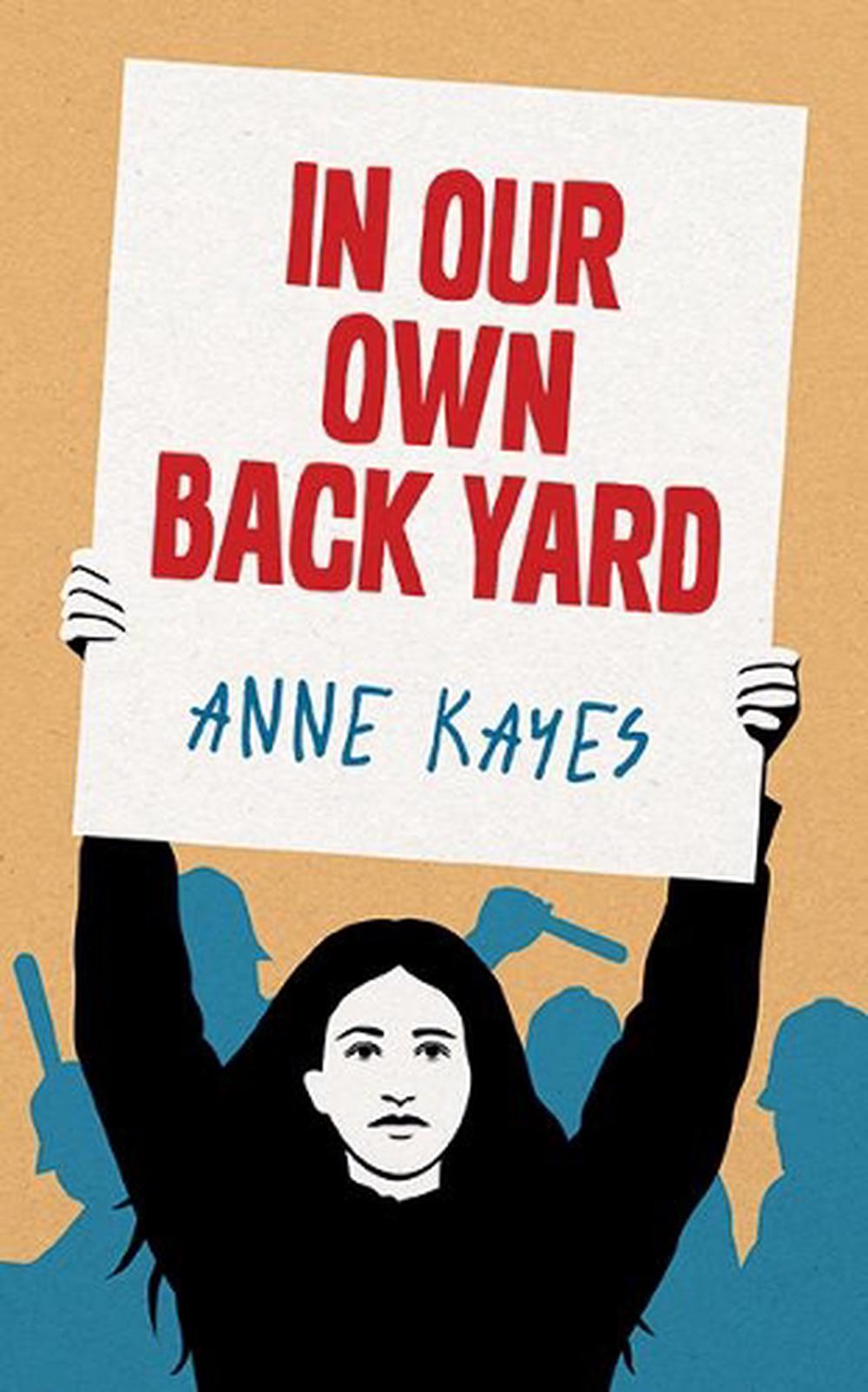 In Our Own Back Yard by Anne Kayes - ISBN: 9781988538747