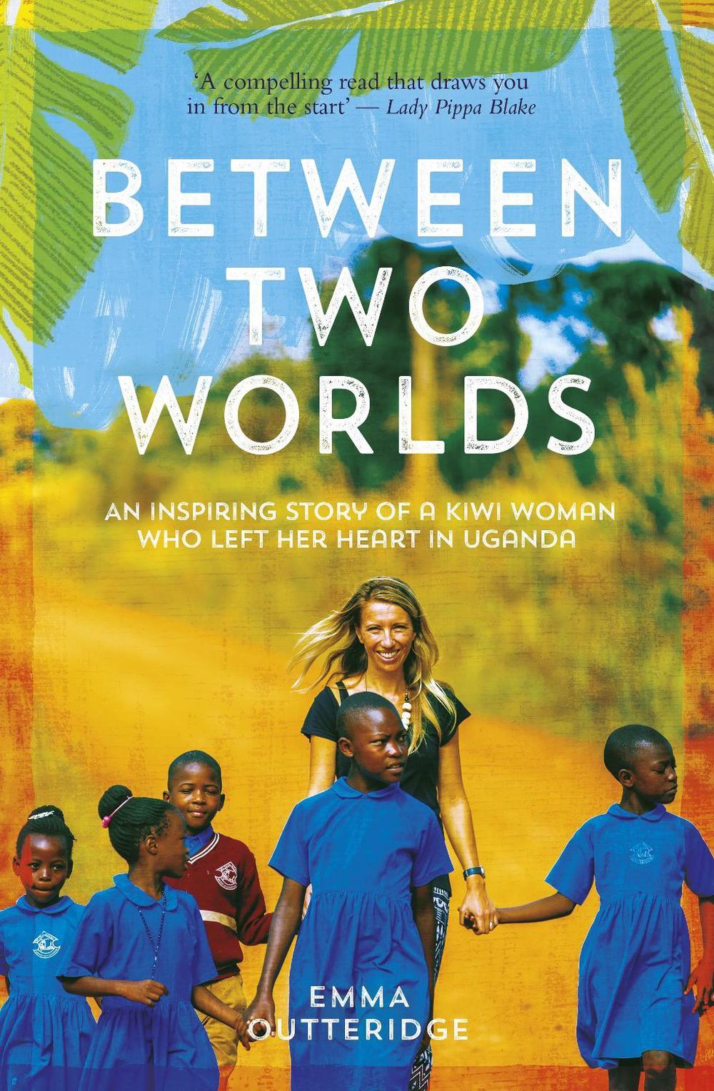 Between Two Worlds by Emma Outteridge - ISBN: 9781988547800