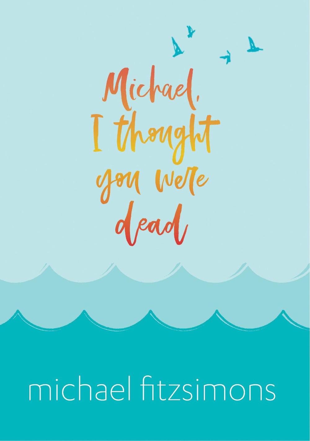 Michael, I Thought You Were Dead, 9781988595078