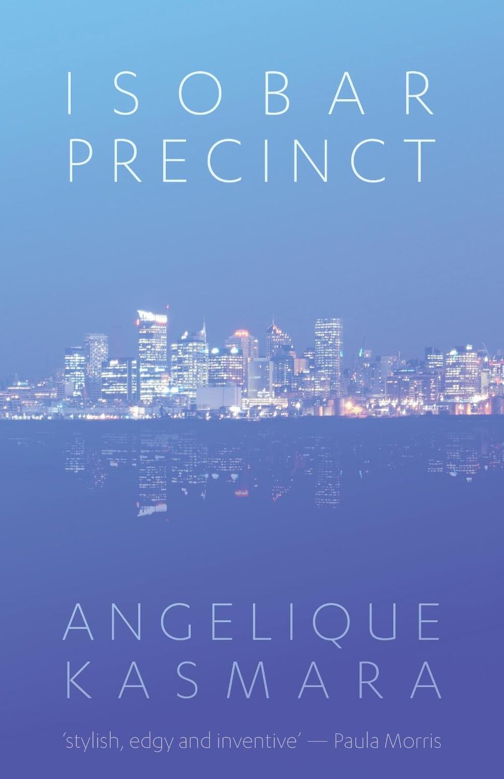 Isobar Precinct by Angelique Kasmara - ISBN: 9781988595436