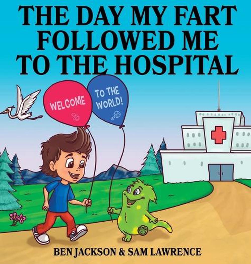 The Day My Fart Followed me to the Hospital, 9781988656410