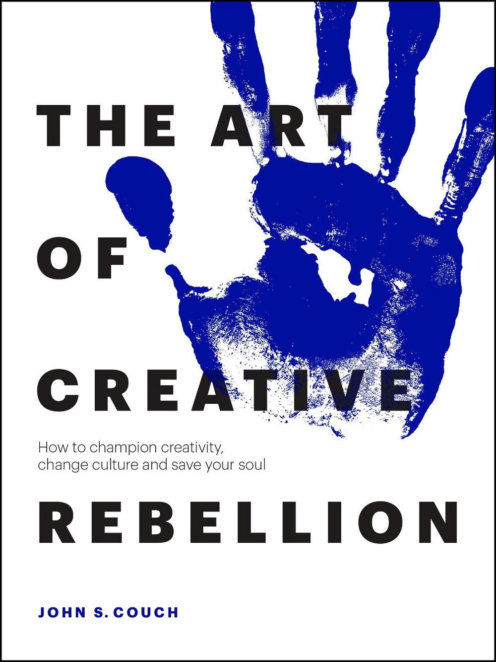 The Art of Creative Rebellion, 9781989025949