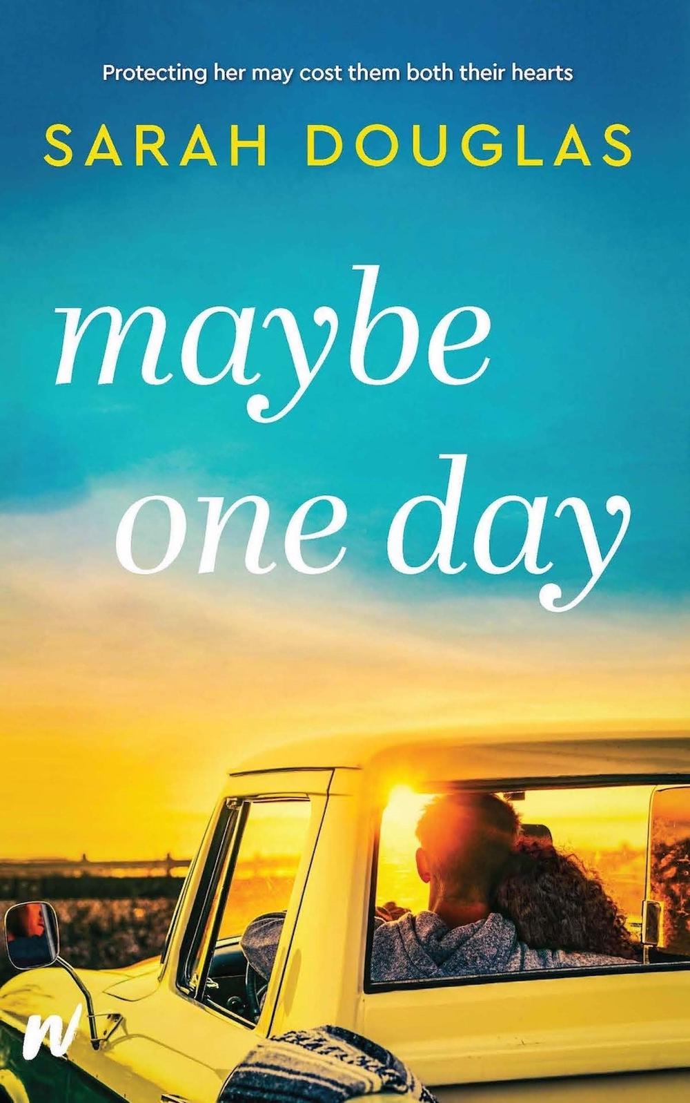 Maybe One Day by Sarah Douglas - ISBN: 9781989365557