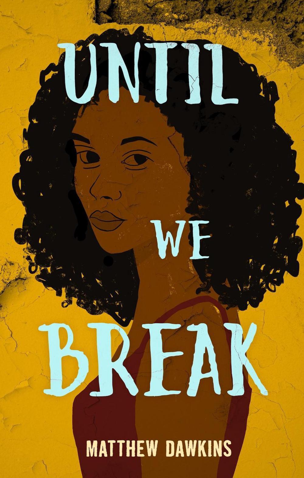 Until We Break by Matthew Dawkins - ISBN: 9781989365878