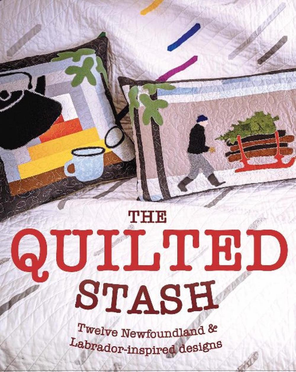The Quilted Stash by Ralph Jarvis Corey Follett - ISBN: 9781989417300