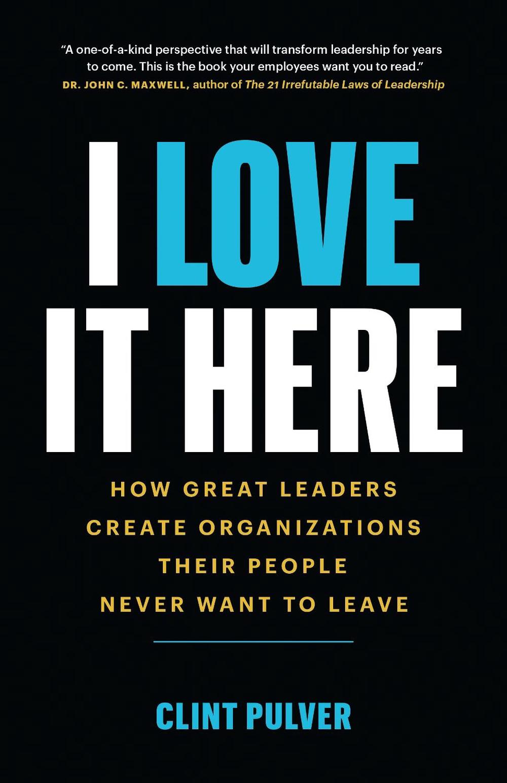 I Love It Here by Clint Pulver - ISBN: 9781989603376