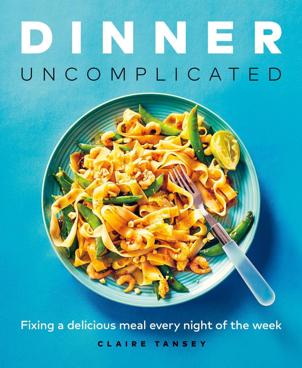 Dinner, Uncomplicated by Claire Tansey - ISBN: 9781989603390