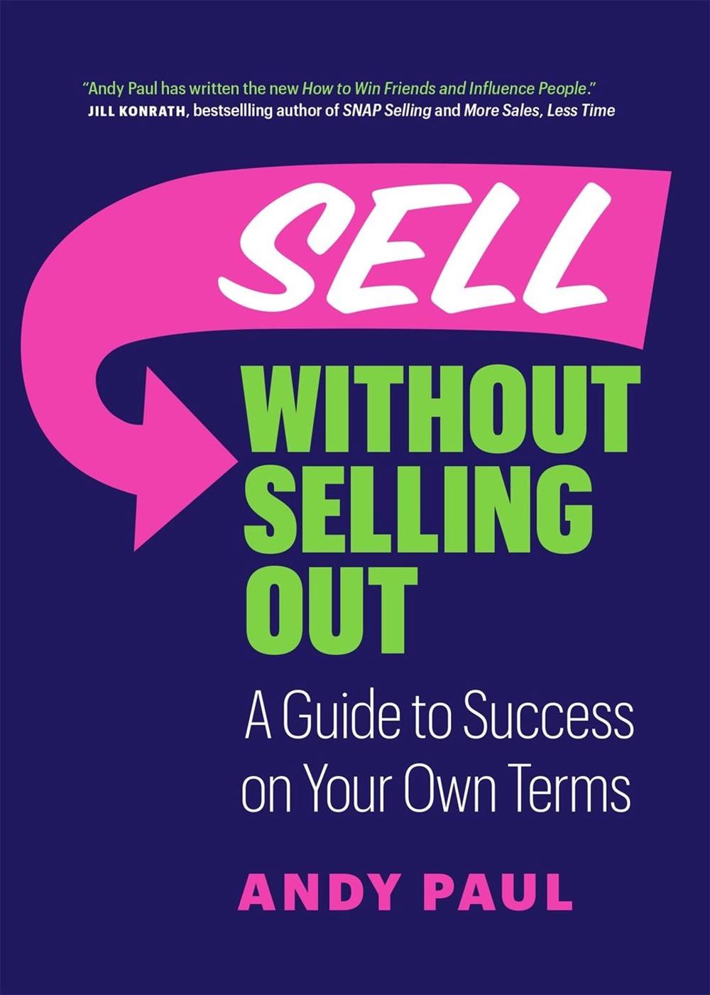 Sell without Selling Out by Andy Paul - ISBN: 9781989603574
