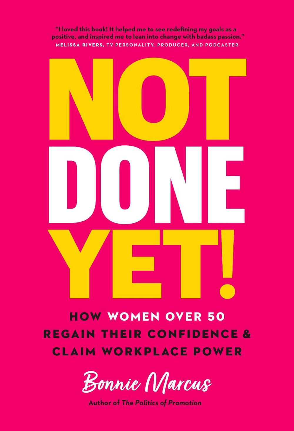 Not Done Yet! by Bonnie Marcus - ISBN: 9781989603789