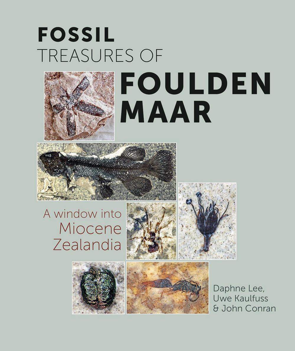 Fossil Treasures of Foulden Maar by Uwe Kaulfuss - ISBN: 9781990048357