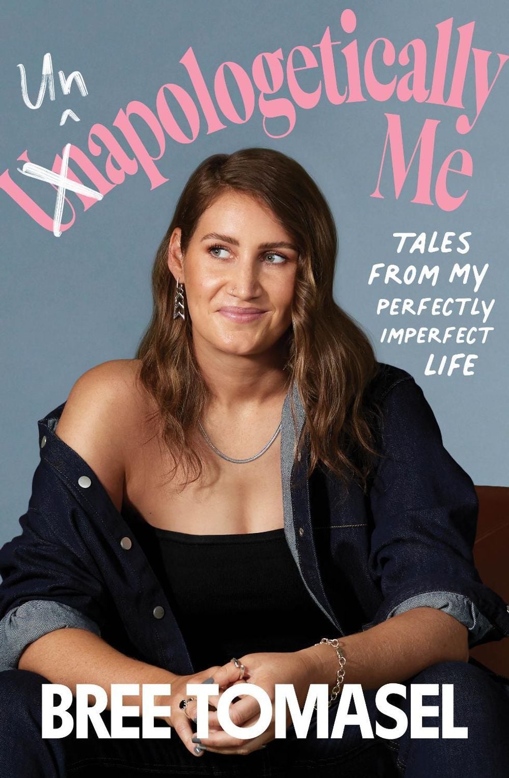 UnApologetically Me by Bree Tomasel - ISBN: 9781991006752
