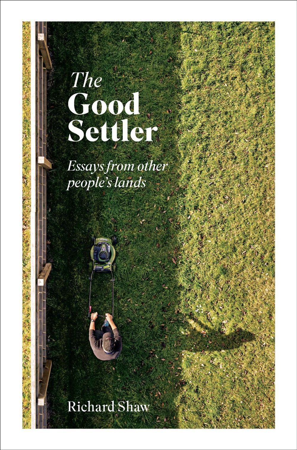 The Good Settler by Richard Shaw - ISBN: 9781991309327