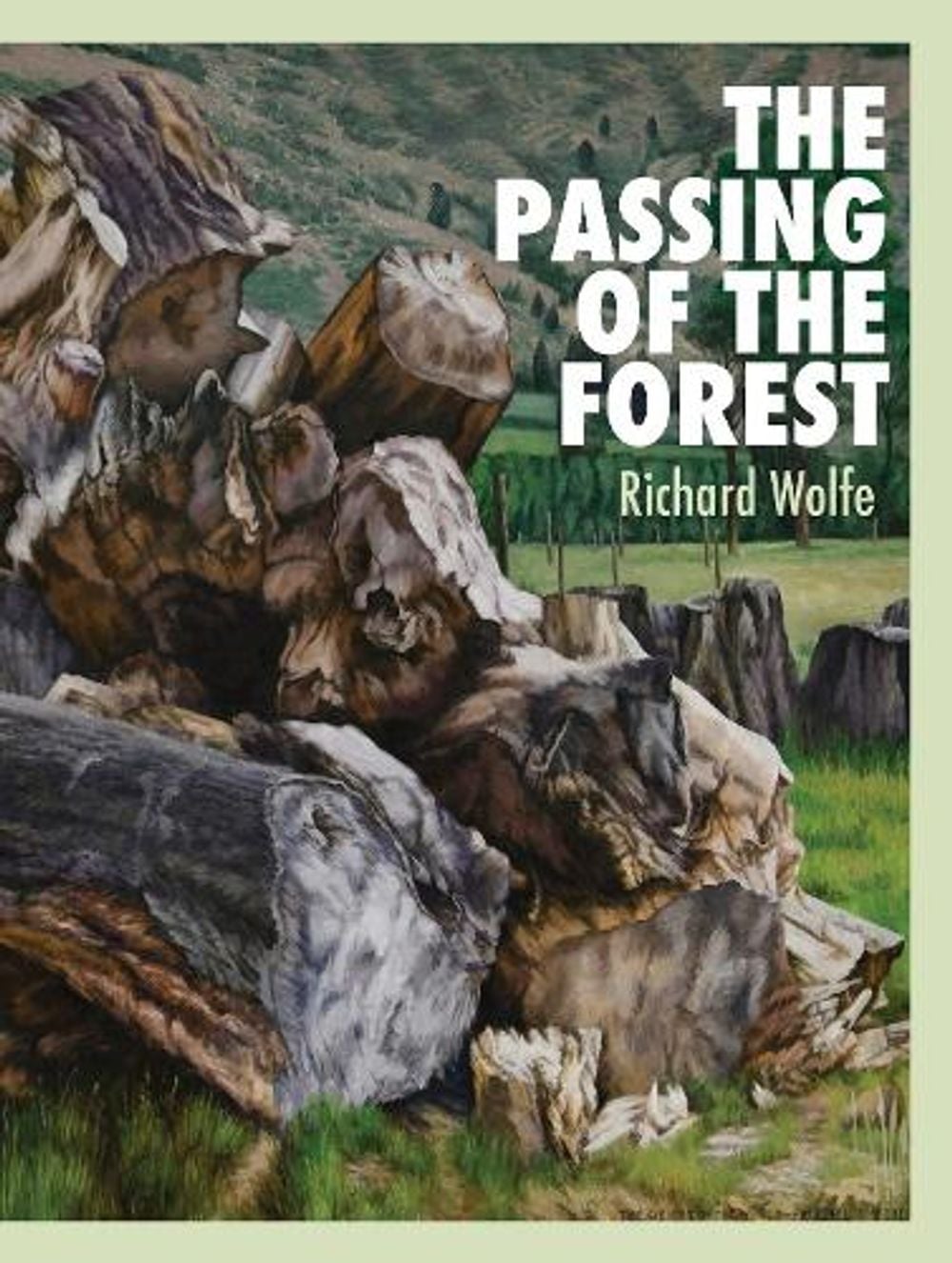 The Passing of the Forest by Richard Wolfe - ISBN: 9781991353054