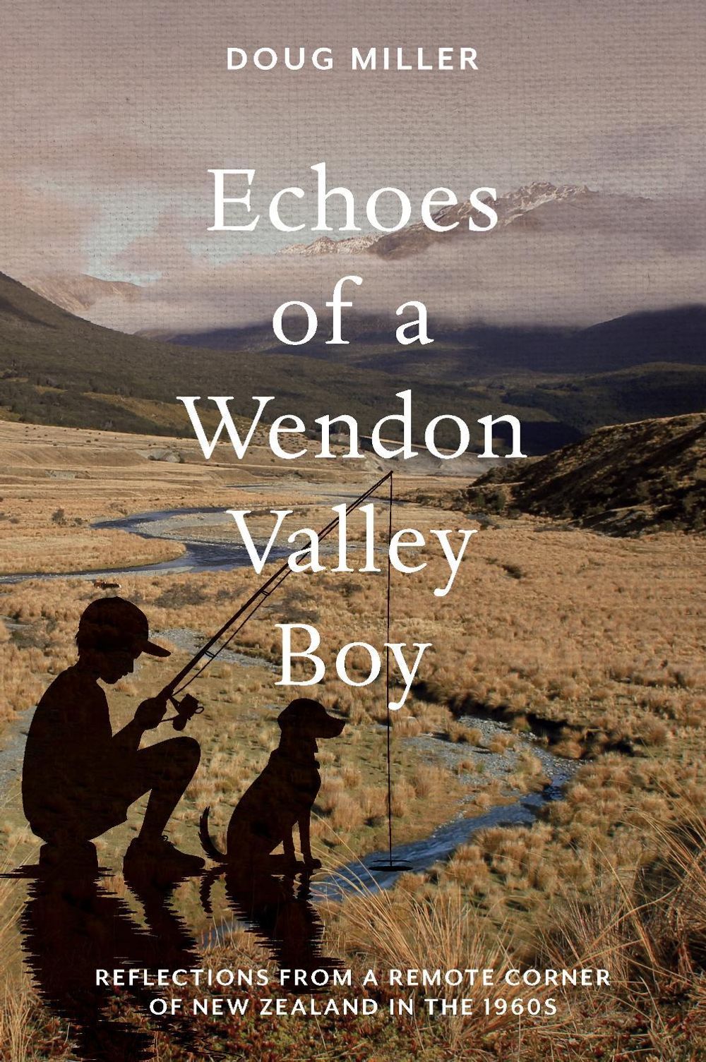 Echoes of a Wendon Valley Boy by Doug Miller - ISBN: 9781991436023