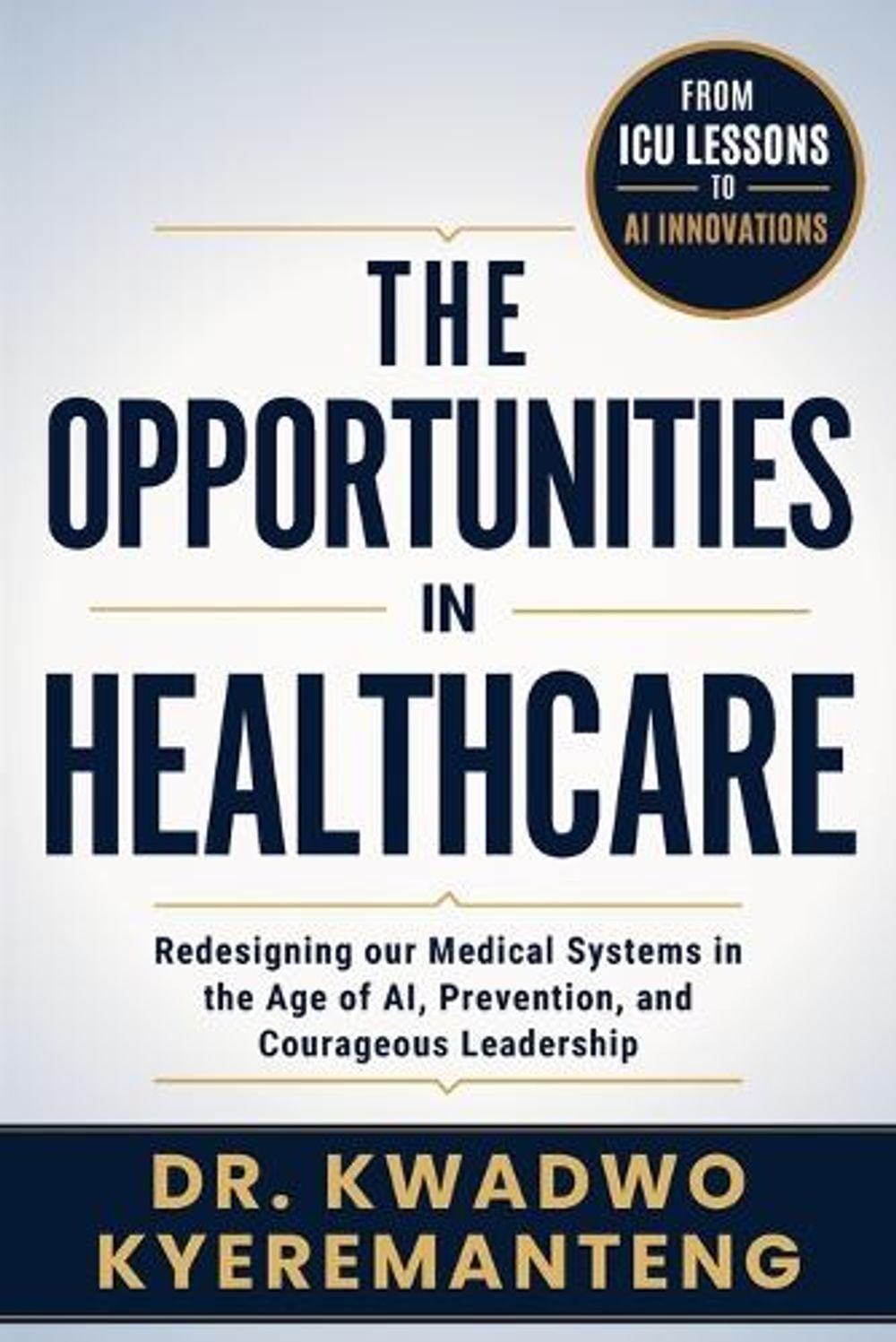 The Opportunities in Healthcare by Dr Kwadwo Kyeremanteng - ISBN: 9781996944400