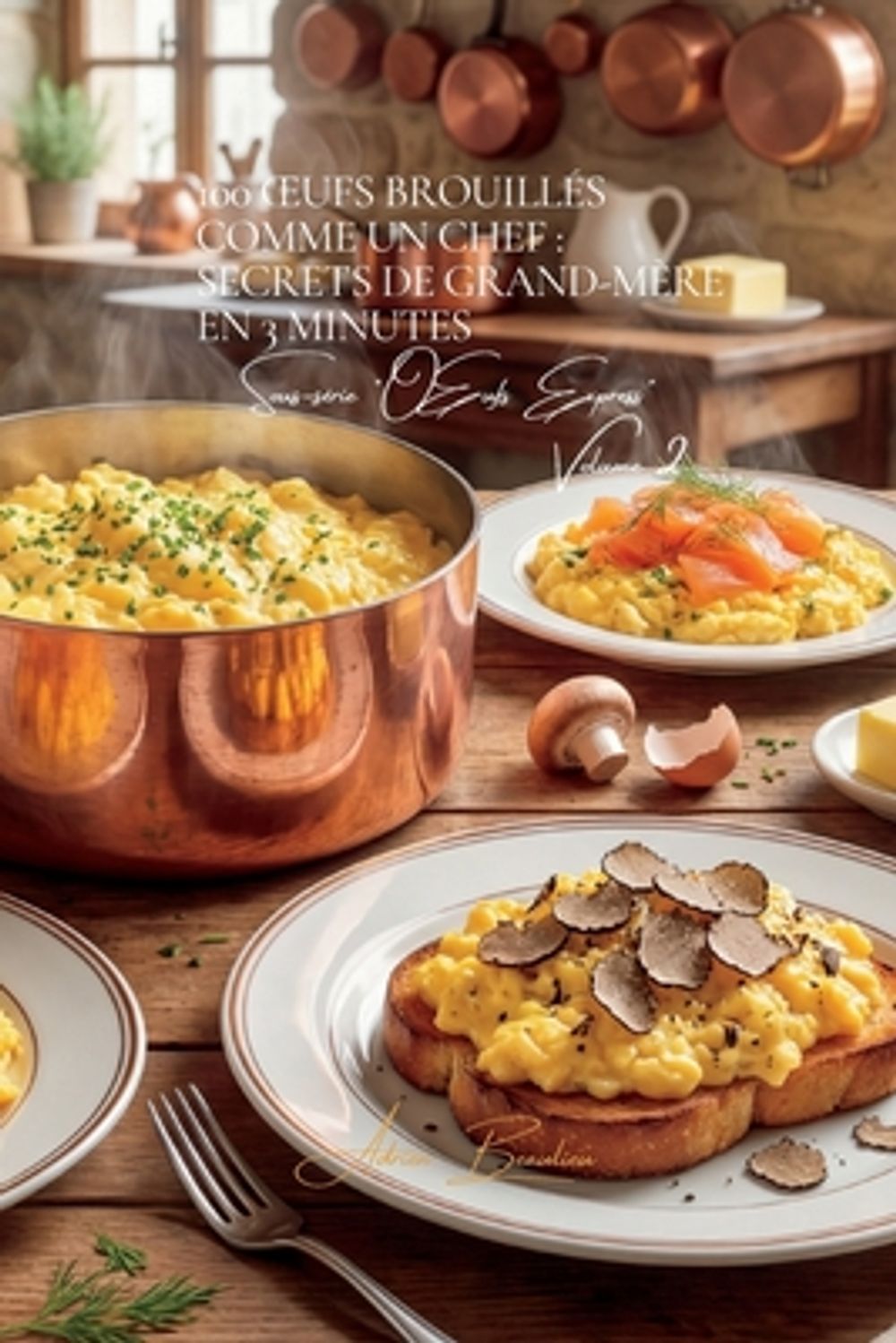 100 oeufs brouillés comme un chef by Adrien L. Beaulieu - ISBN: 9781997888017