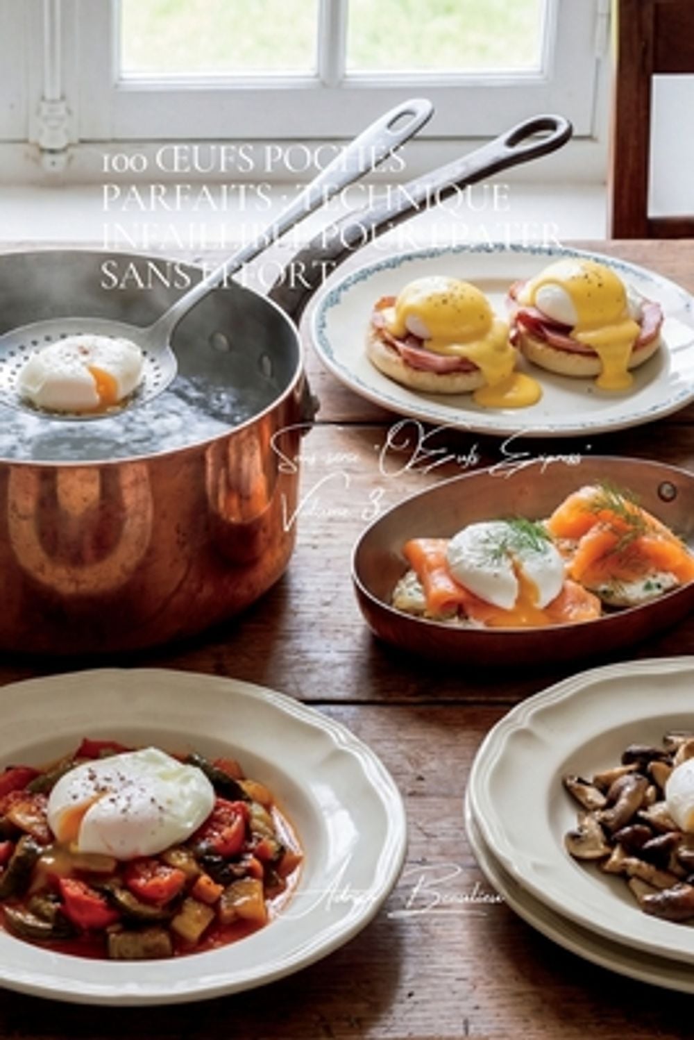 100 oeufs pochés parfaits by Adrien L. Beaulieu - ISBN: 9781997888024