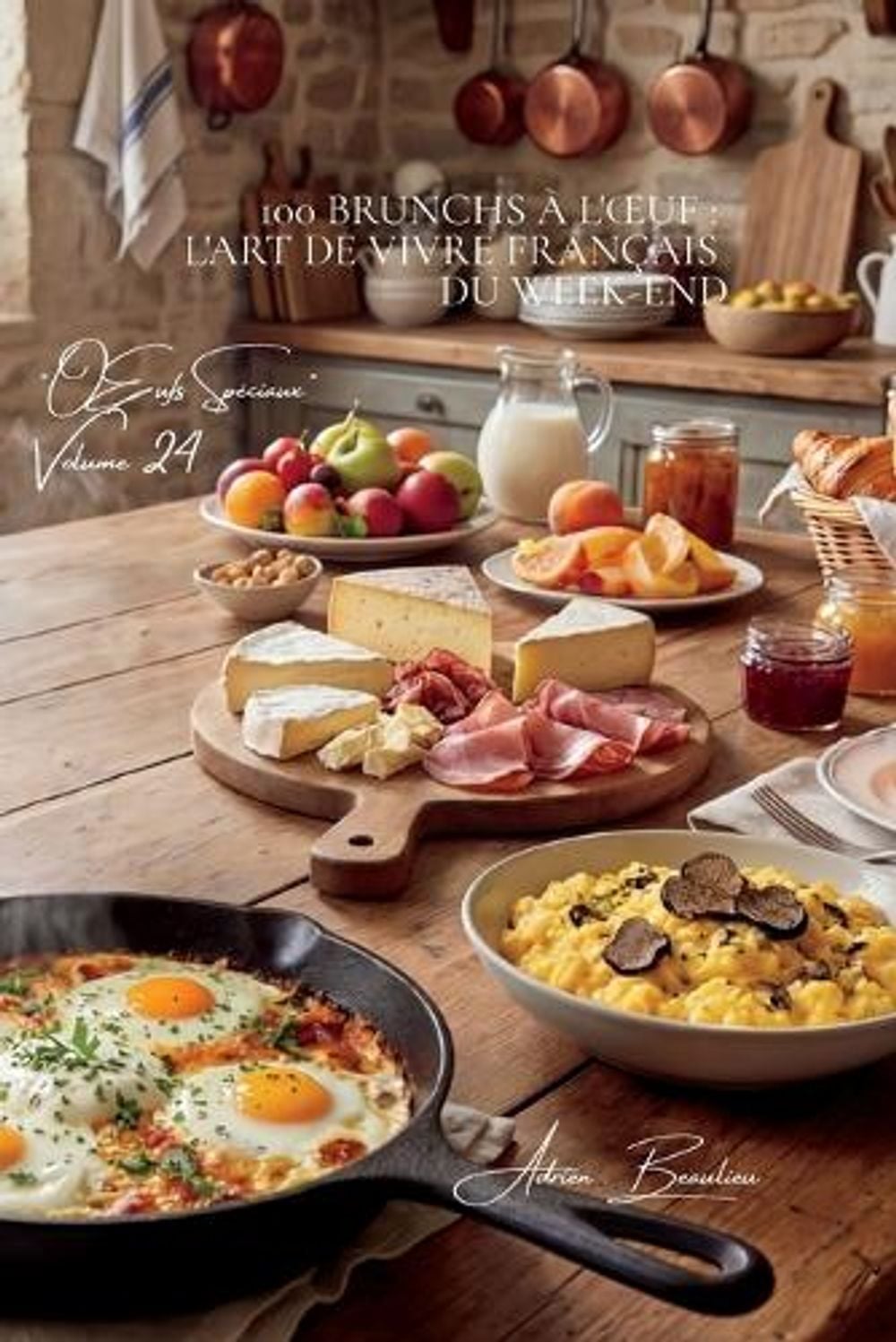 100 Brunchs à l'Oeuf by Adrien L. Beaulieu - ISBN: 9781997888222
