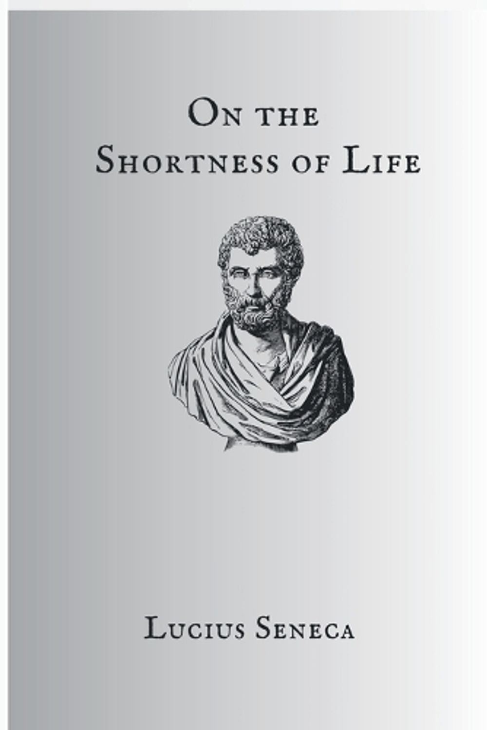 On The Shortness Of Life by Seneca - ISBN: 9781998050031