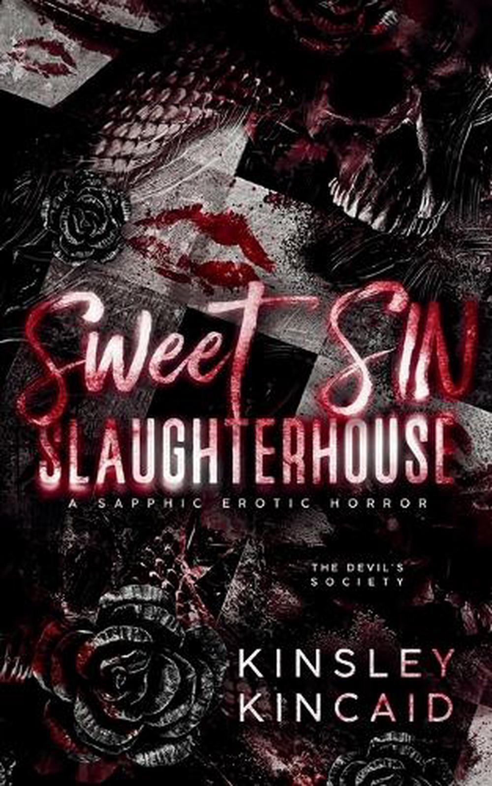 Sweet SIN Slaughterhouse by Kinsley Kincaid - ISBN: 9781998646098